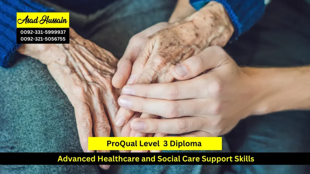 ProQual Level 3 Diploma Advanced Healthcare and Social Care Support Skills