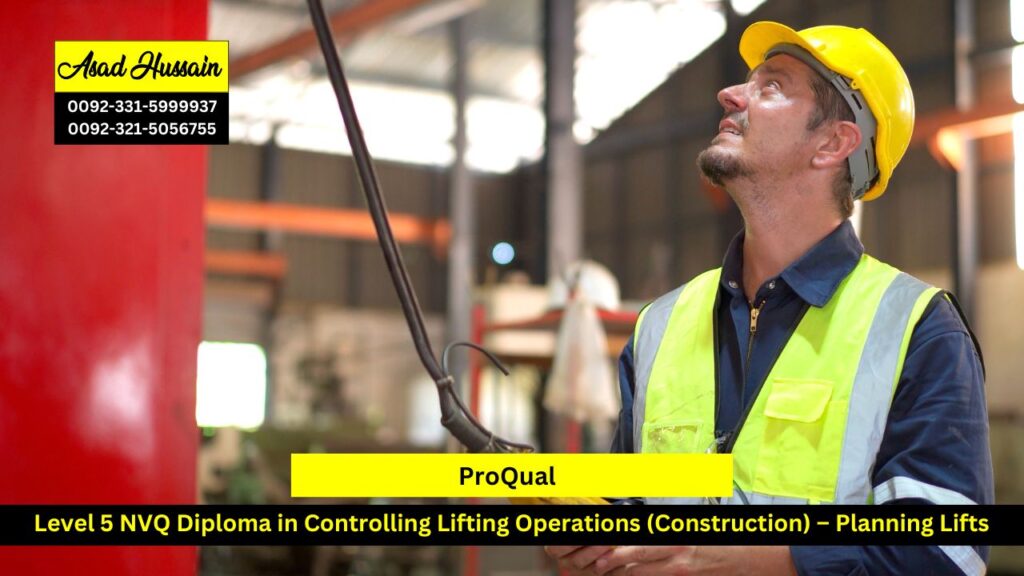 ProQual Level 5 NVQ Diploma in Controlling Lifting Operations (Construction) – Planning Lifts