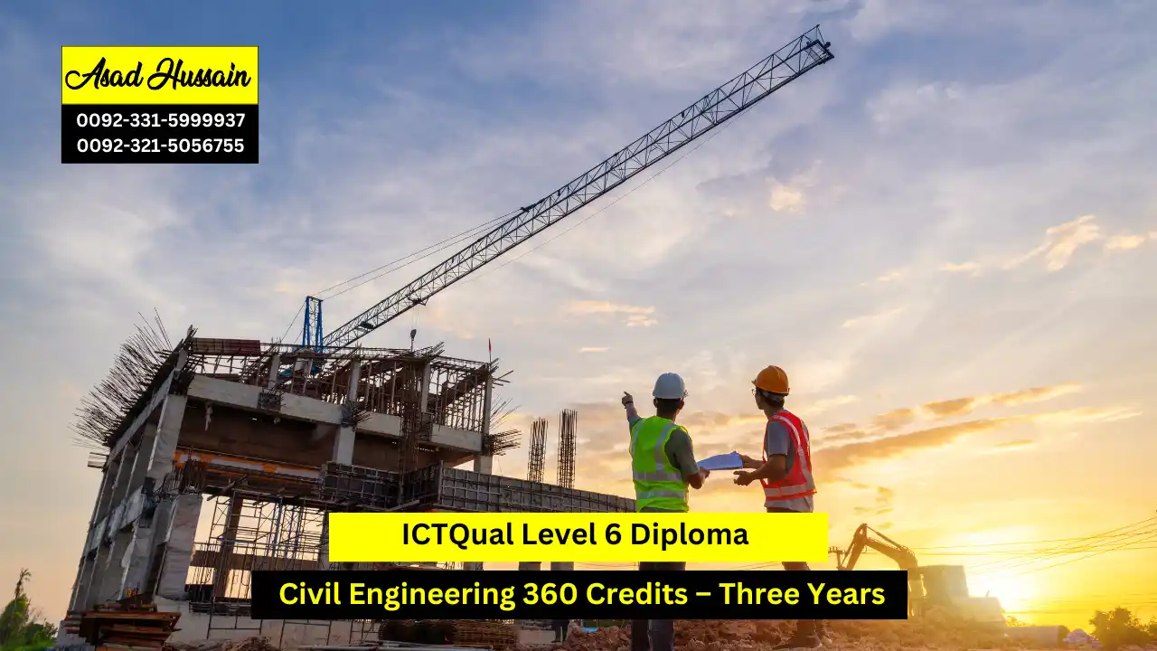 ICTQual Level 6 Diploma in Civil Engineering 360 Credits – Three Years