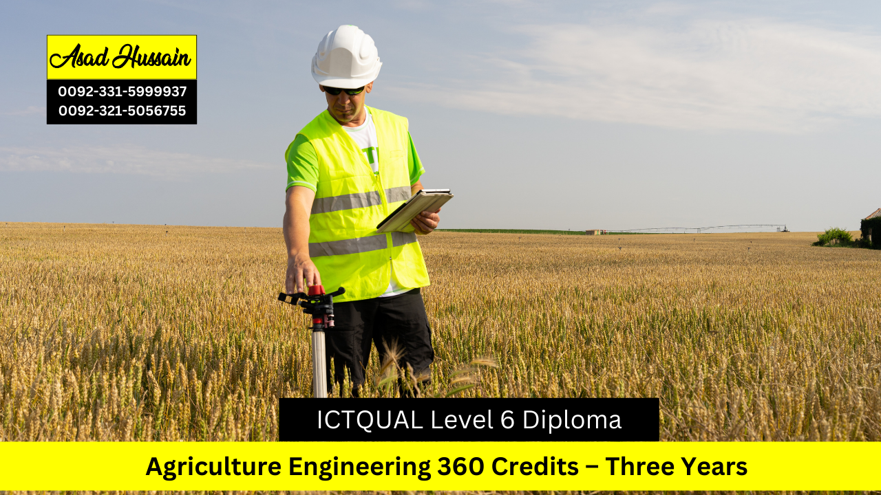 ICTQual Level 6 Diploma in Agriculture Engineering 360 Credits – Three Years