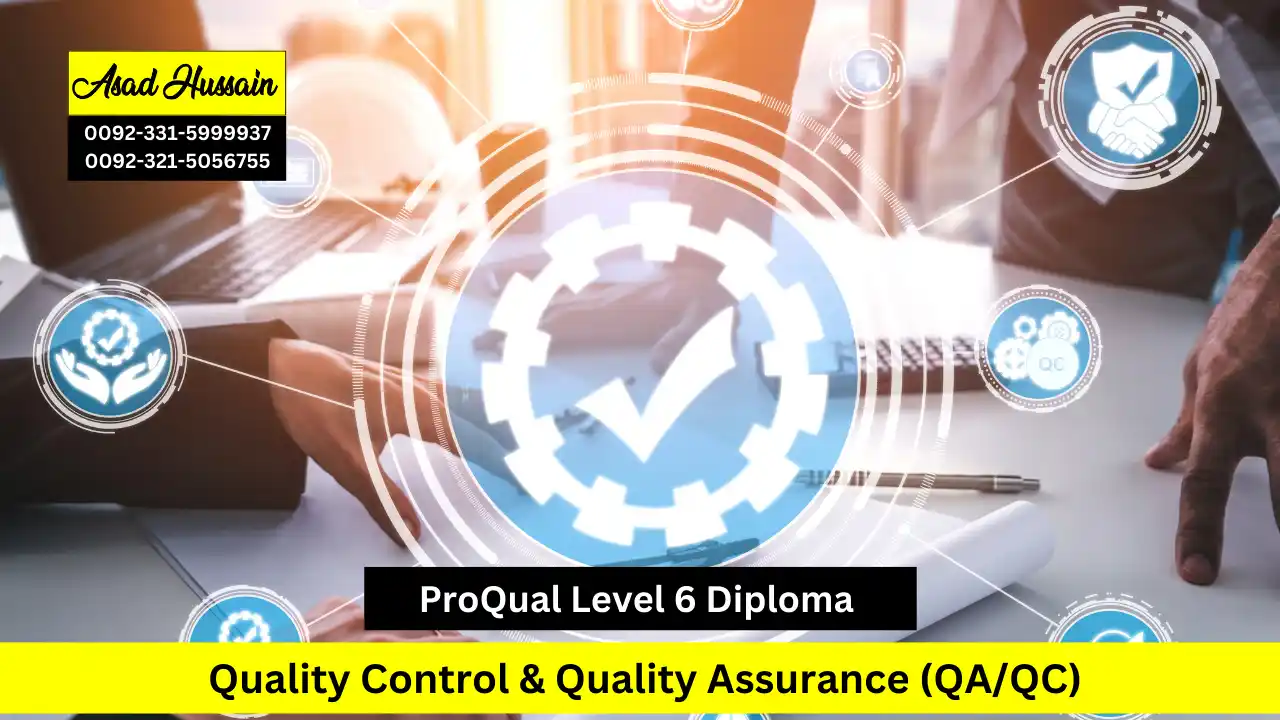 ProQual Level 6 Diploma in Quality Control and Quality Assurance (QA/QC) – Engineering