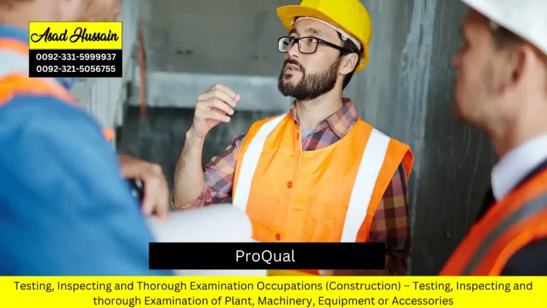 ProQual Level 3 NVQ Diploma in Testing, Inspecting and Thorough Examination Occupations (Construction) – Testing, Inspecting and thorough Examination of Plant, Machinery, Equipment or Accessories