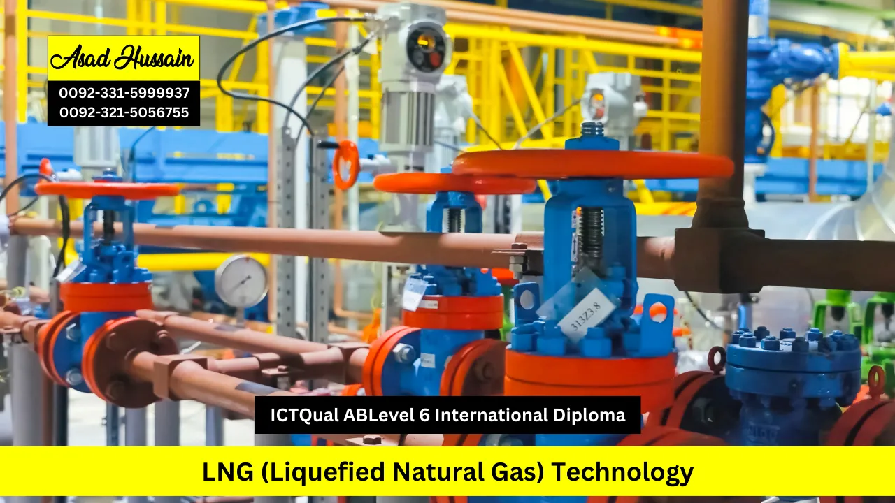 ICTQual ABLevel 6 International Diploma in LNG (Liquefied Natural Gas) Technology