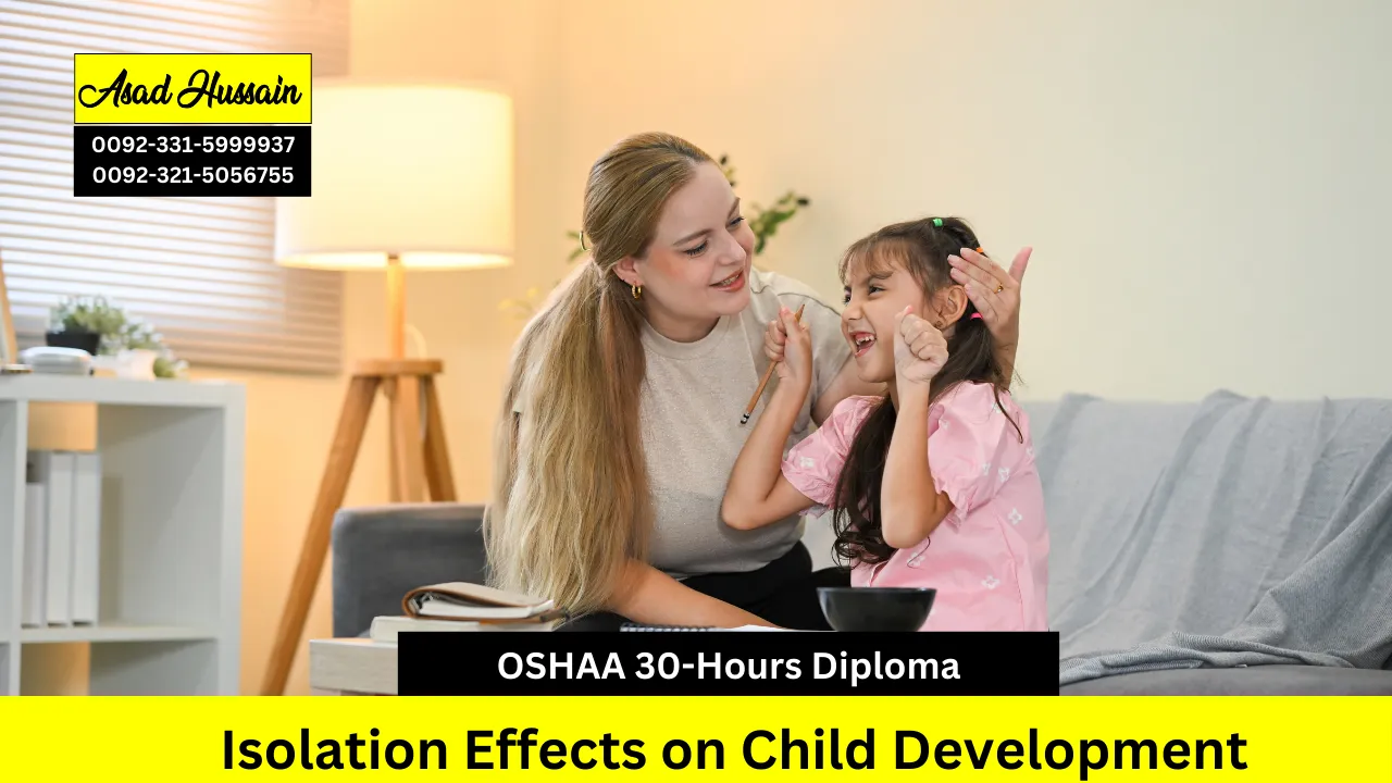 OSHAA 30-Hours Professional Diploma in Isolation Effects on Child Development
