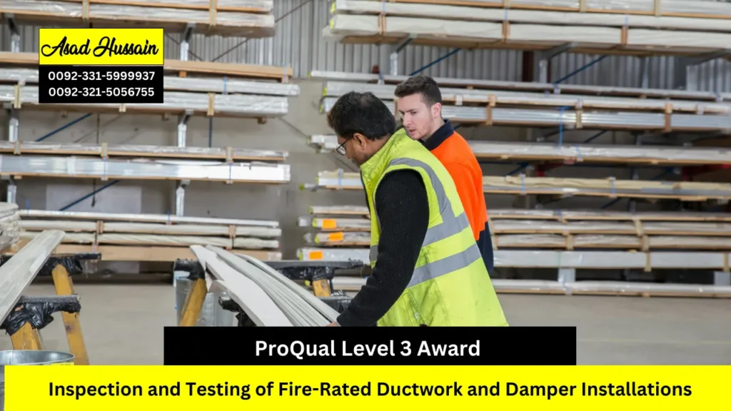 ProQual Level 3 Award in the Inspection and Testing of Fire-Rated Ductwork and Damper Installations